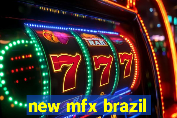 new mfx brazil